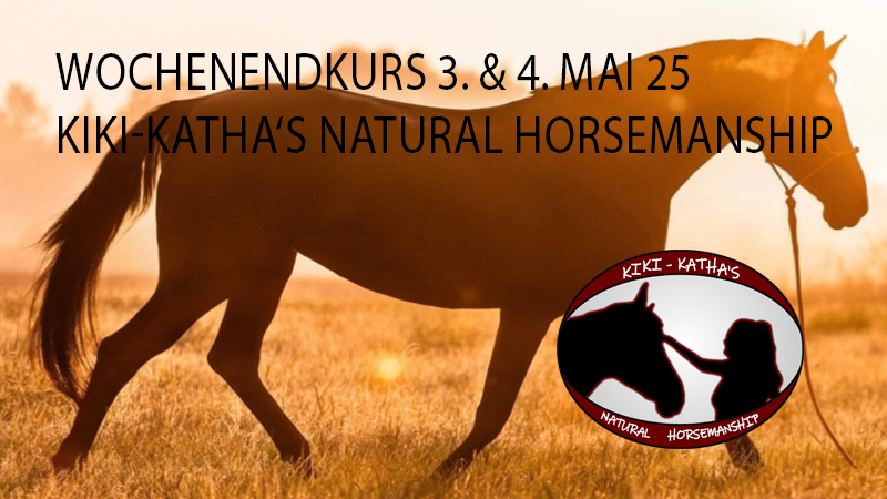 Natural Horsemanship mit Kiki-Katha 03. und&nbsp;04.05.25